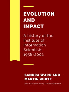 Evolution and impact: a history of the Institute of Information Scientists 1958-2002 book cover