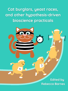 Cat burglars, yeast races, and other hypothesis-driven bioscience practicals book cover